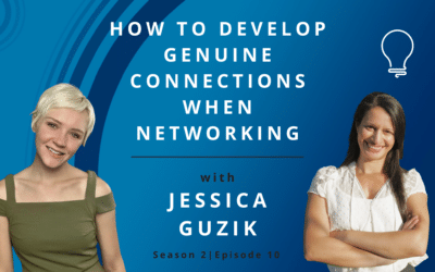 How to Develop Genuine Connections When Networking with Jessica Guzik