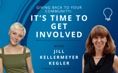Giving Back to your Community: It’s Time to Get Involved with Jill Kellermeyer Kegler