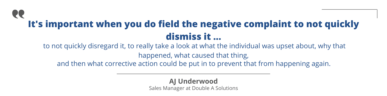 Quote from Aj Underwood explaining how to handle negative complaints